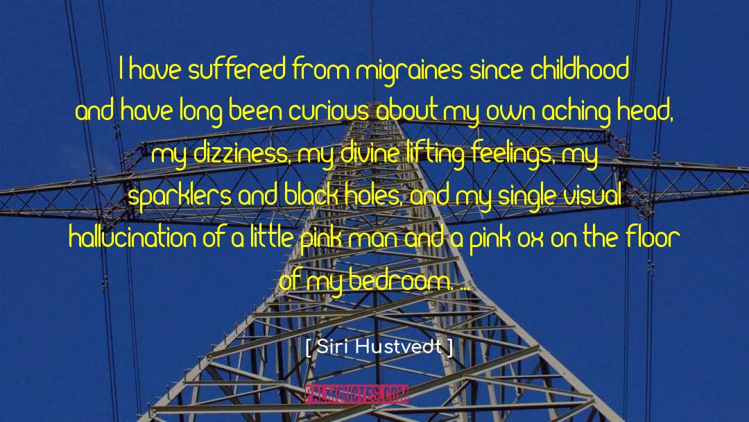 Reglan For Migraines quotes by Siri Hustvedt