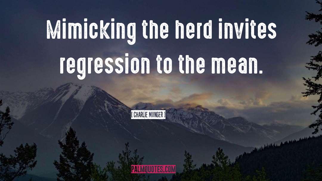 Regression quotes by Charlie Munger