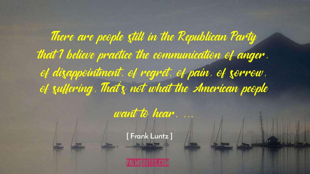 Regret Nothing quotes by Frank Luntz