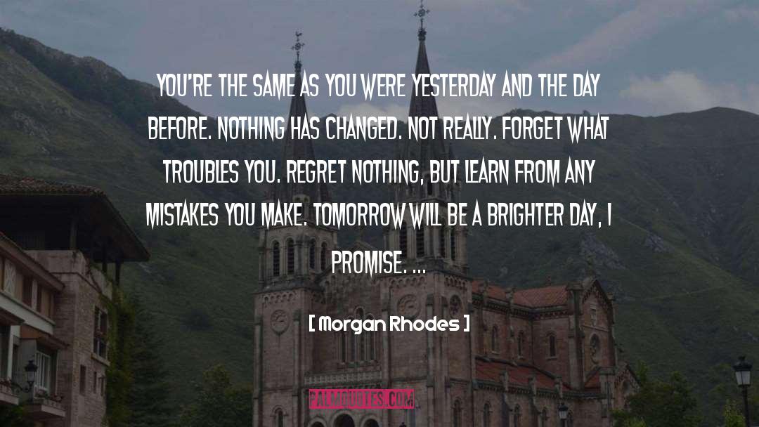 Regret Nothing quotes by Morgan Rhodes