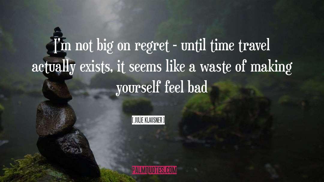 Regret quotes by Julie Klausner