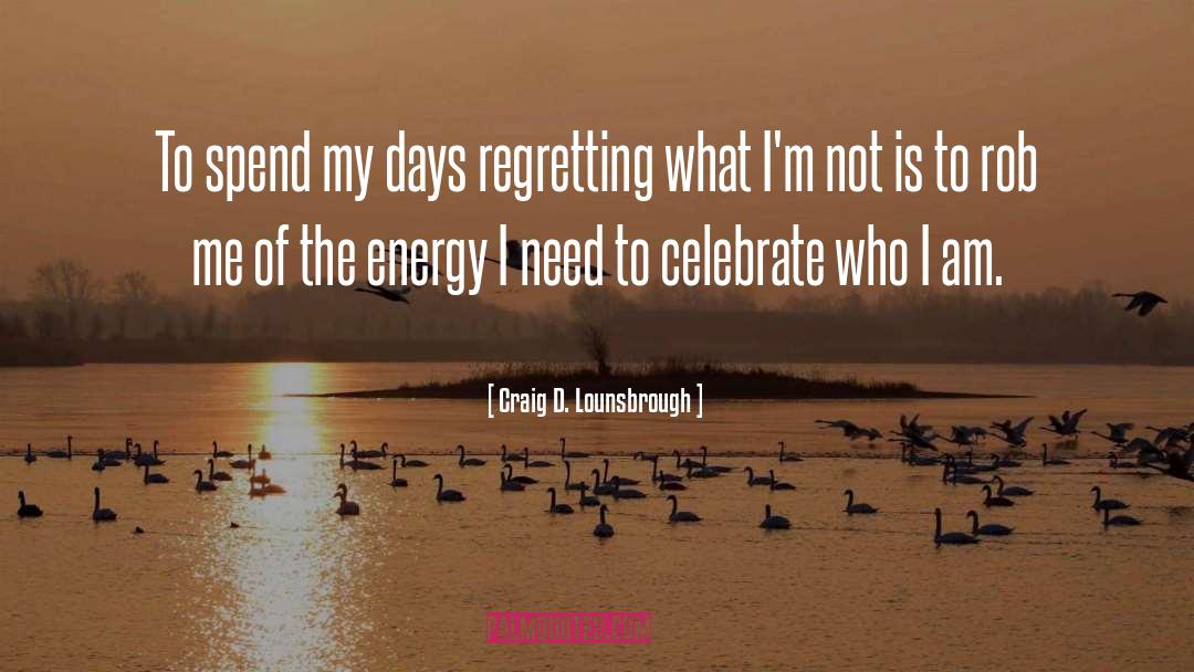 Regret Remorse quotes by Craig D. Lounsbrough