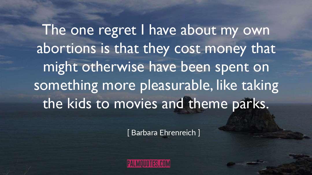 Regret Remorse quotes by Barbara Ehrenreich