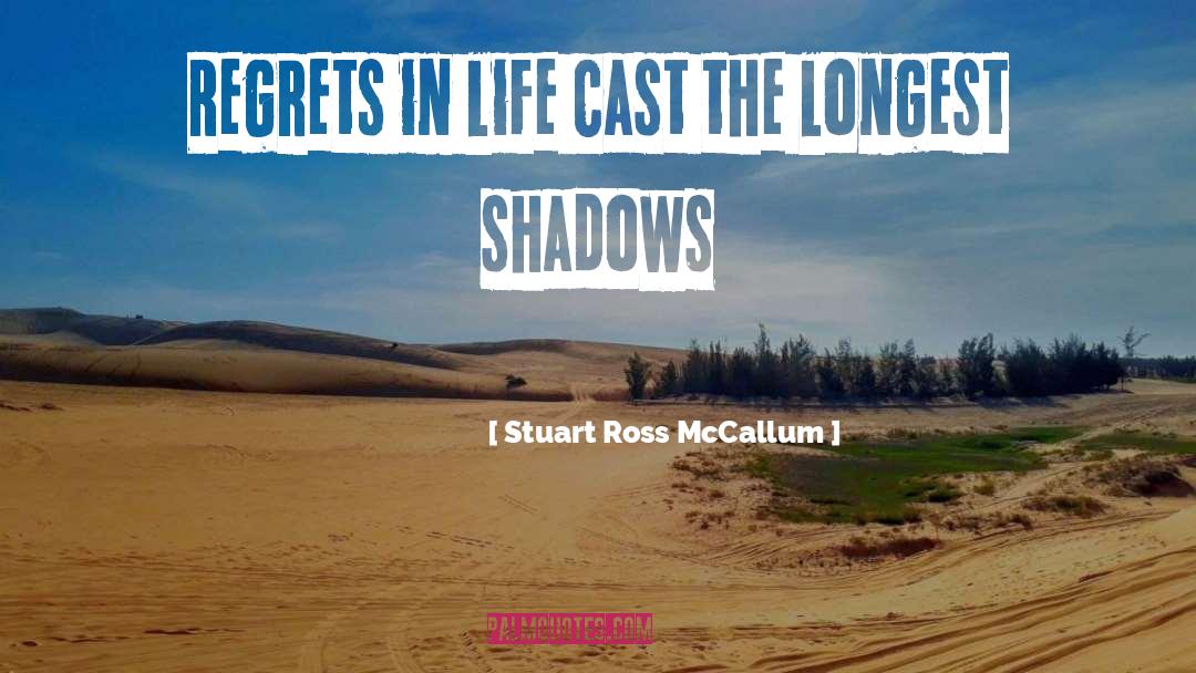 Regrets In Life quotes by Stuart Ross McCallum