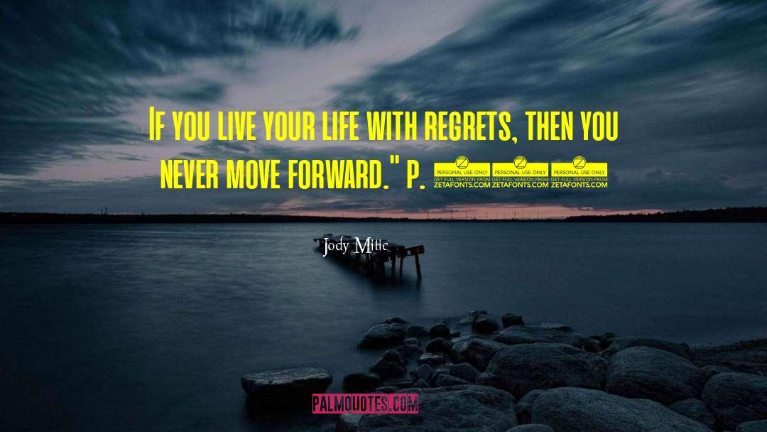 Regrets quotes by Jody Mitic