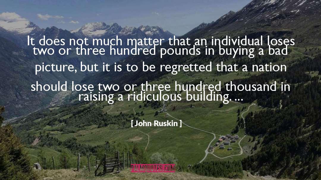 Regretted quotes by John Ruskin