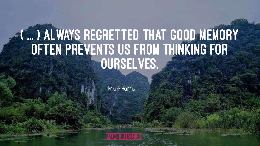 Regretted quotes by Frank Harris