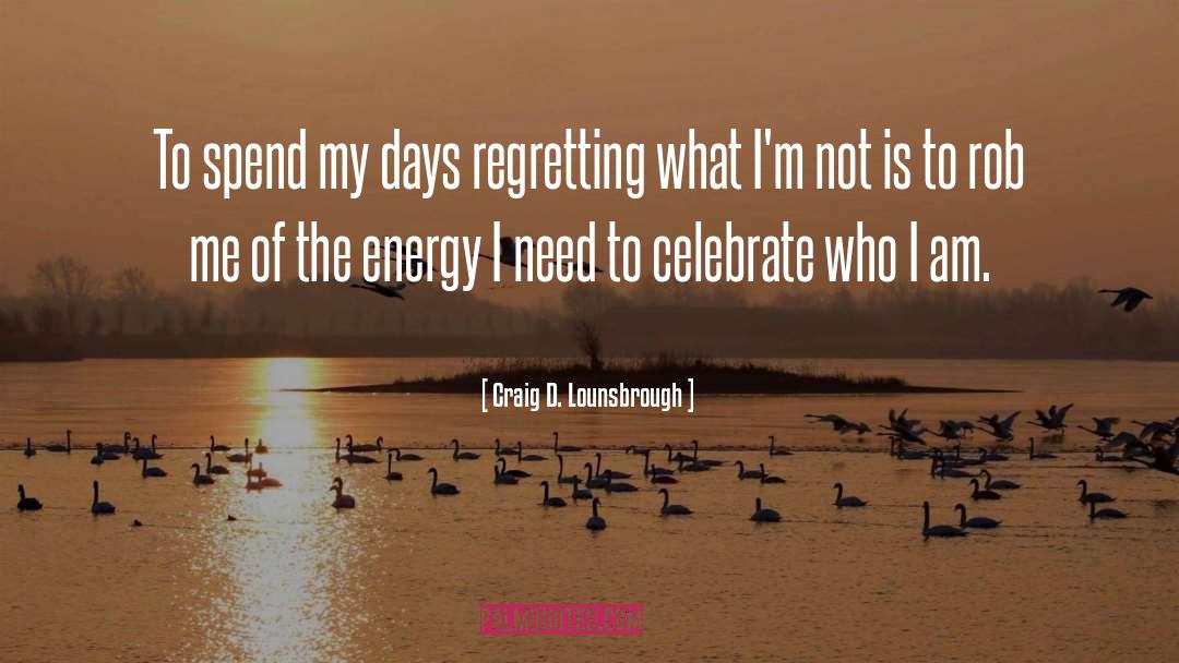 Regretting quotes by Craig D. Lounsbrough