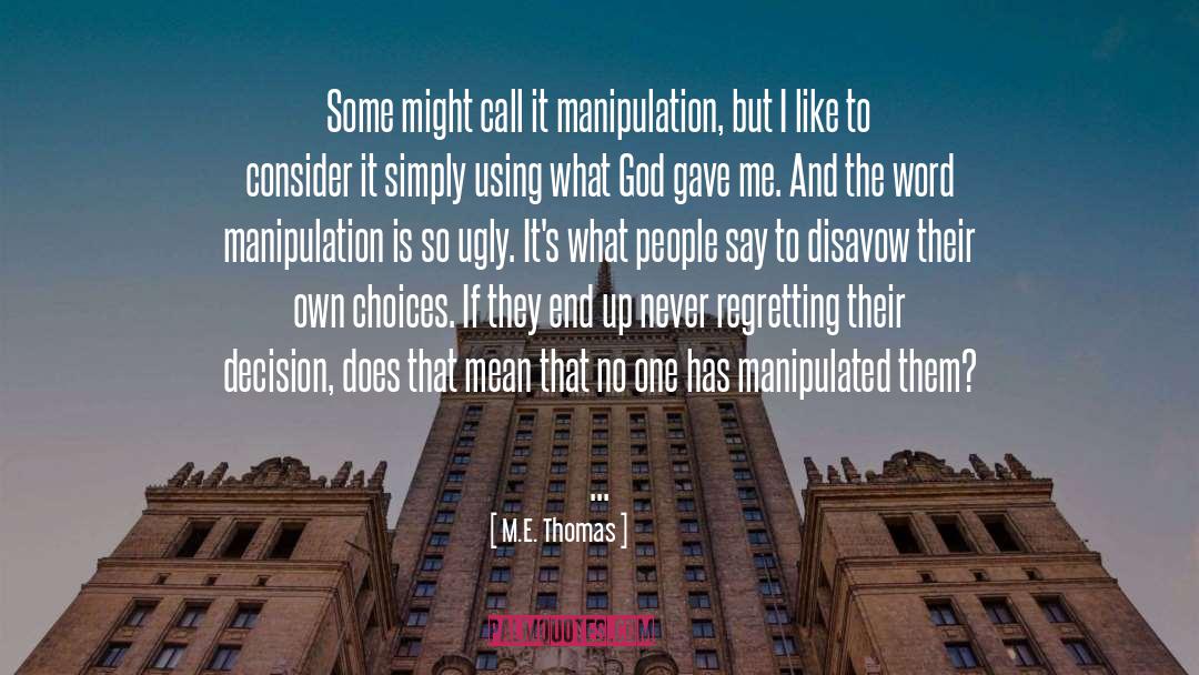 Regretting quotes by M.E. Thomas