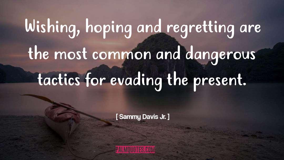 Regretting quotes by Sammy Davis Jr.