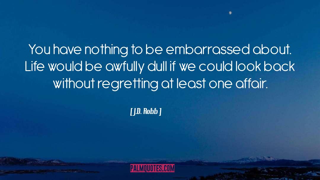 Regretting quotes by J.D. Robb