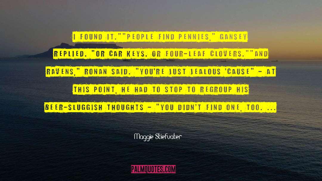 Regroup quotes by Maggie Stiefvater