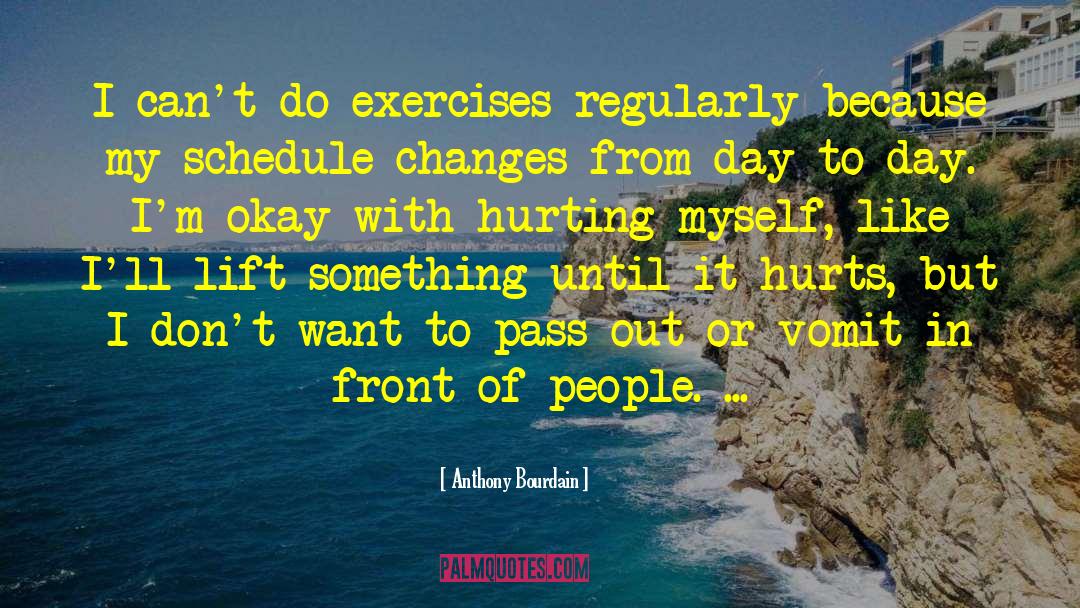 Regular Exercise quotes by Anthony Bourdain