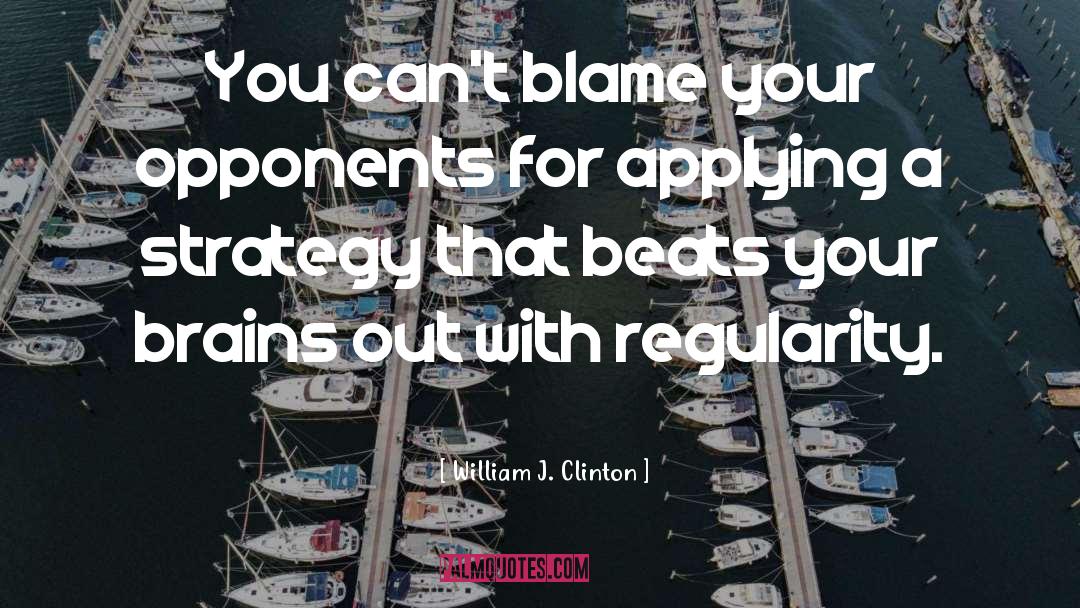 Regularity quotes by William J. Clinton