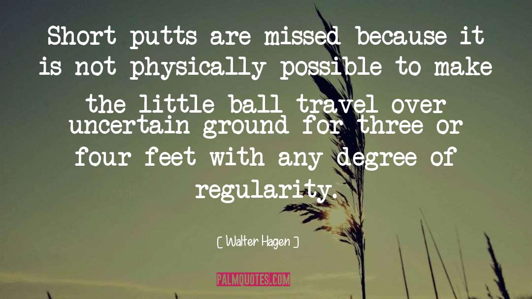 Regularity quotes by Walter Hagen