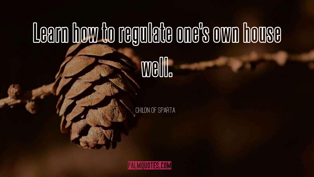 Regulate quotes by Chilon Of Sparta