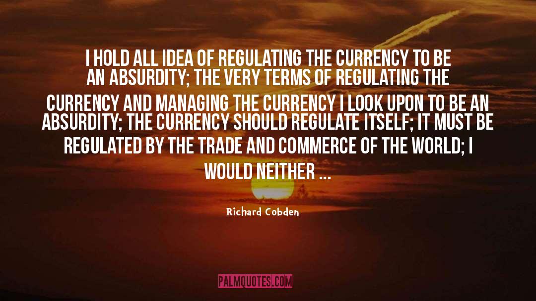 Regulate quotes by Richard Cobden