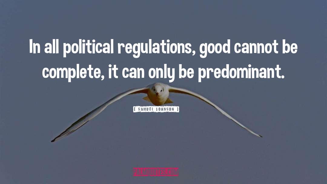 Regulation quotes by Samuel Johnson