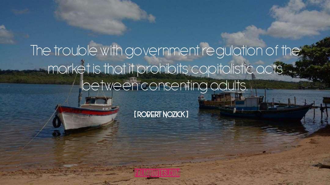 Regulation quotes by Robert Nozick