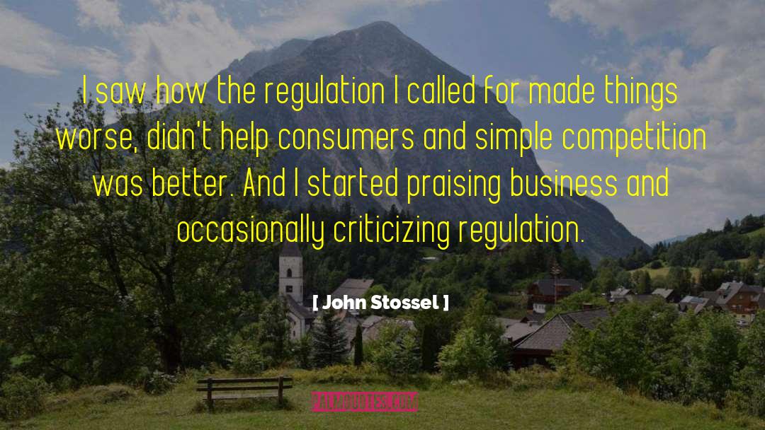 Regulation quotes by John Stossel