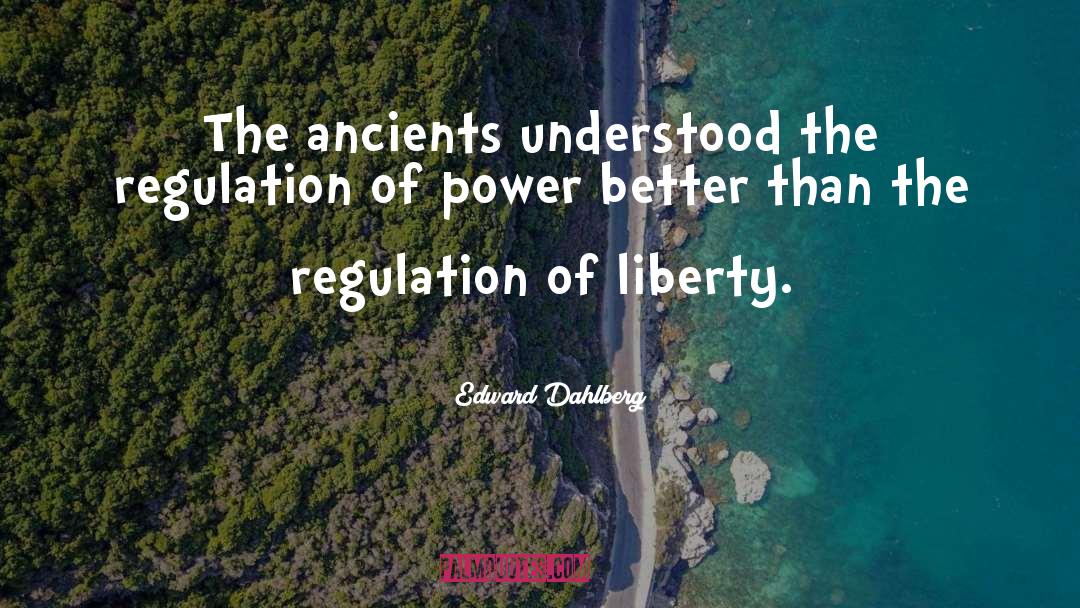 Regulation quotes by Edward Dahlberg