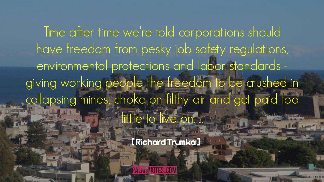 Regulations quotes by Richard Trumka