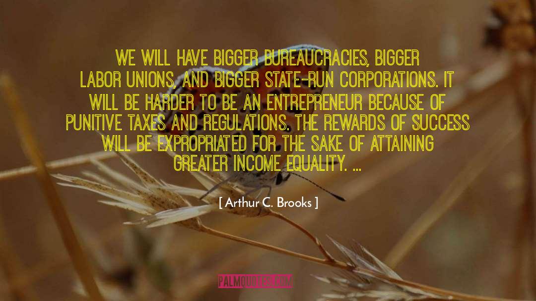 Regulations quotes by Arthur C. Brooks