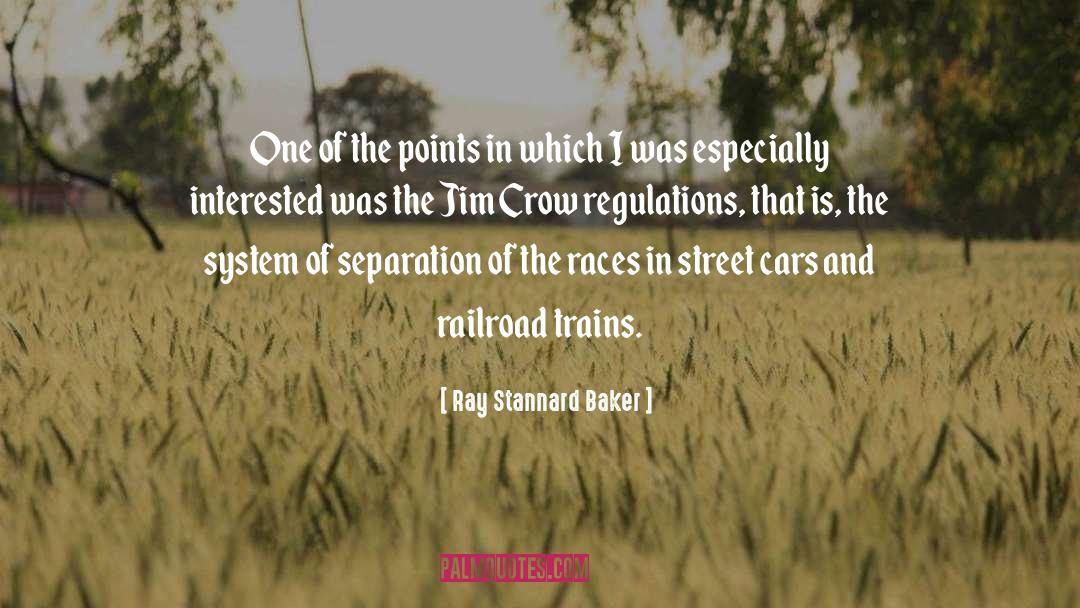 Regulations quotes by Ray Stannard Baker