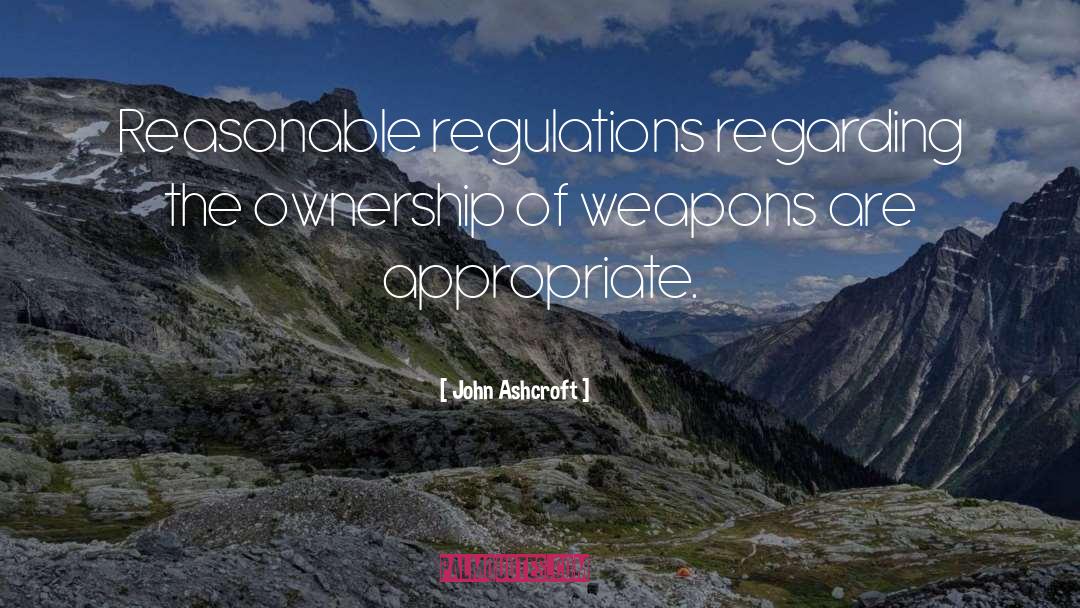 Regulations quotes by John Ashcroft