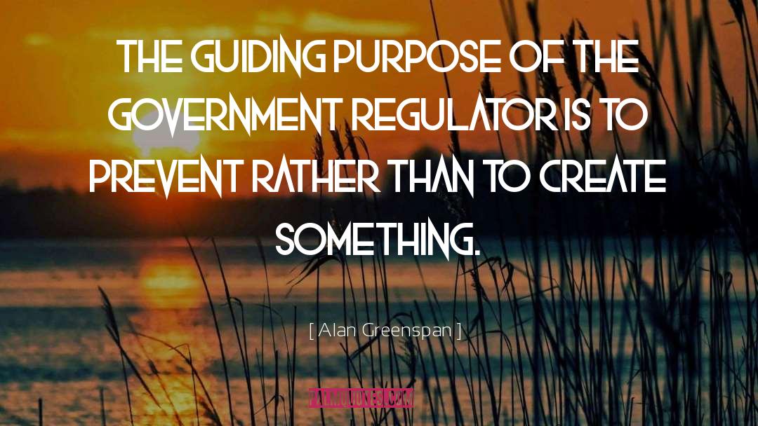 Regulator quotes by Alan Greenspan