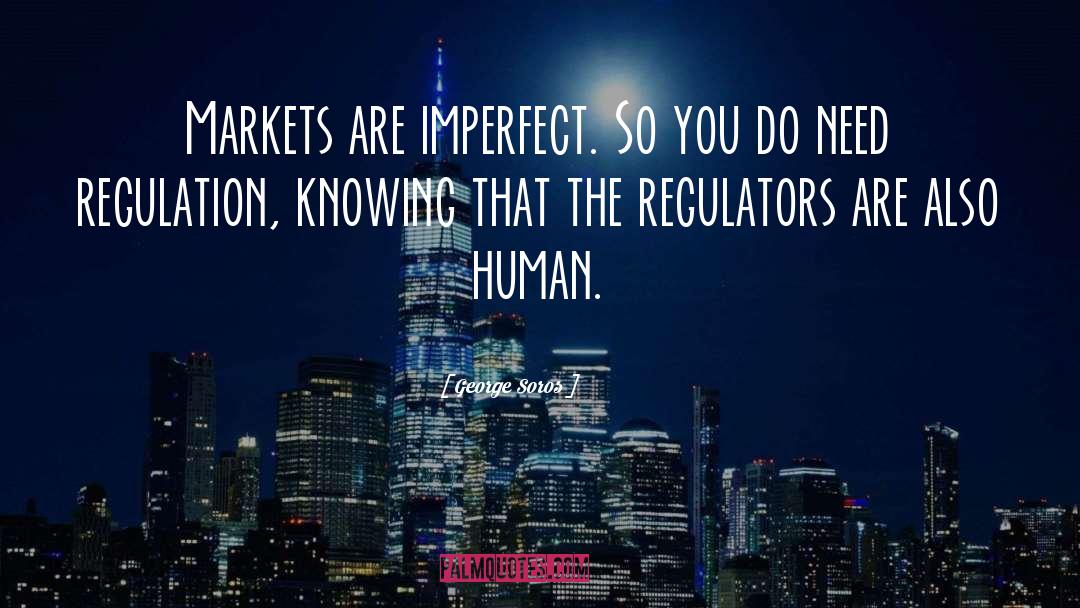 Regulators quotes by George Soros