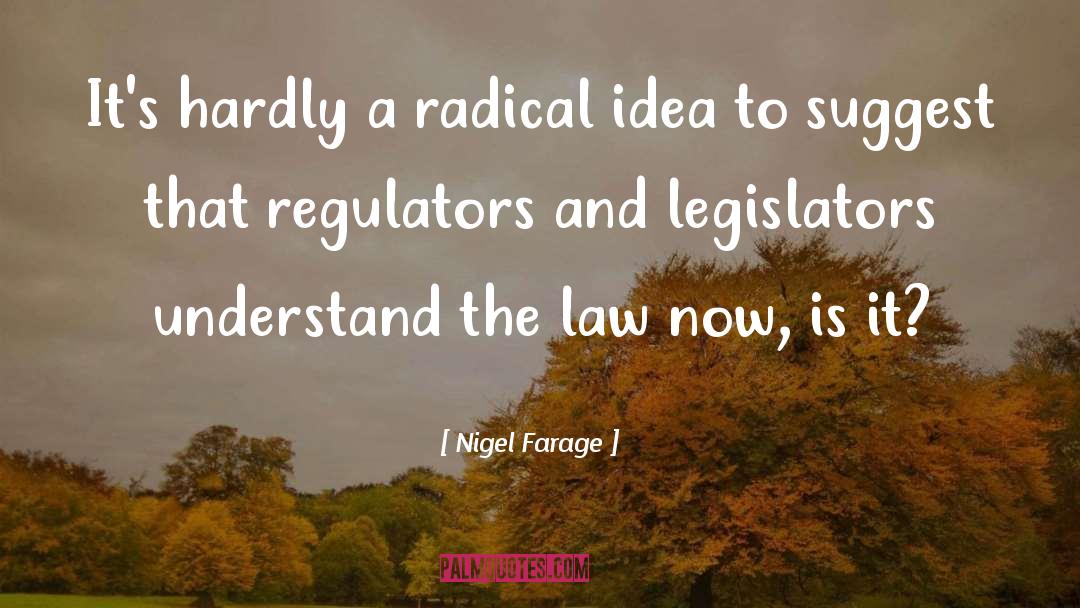 Regulators quotes by Nigel Farage
