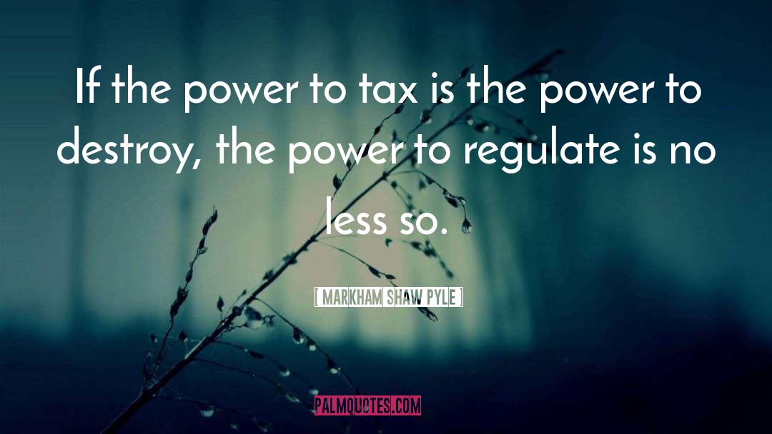 Regulatory quotes by Markham Shaw Pyle
