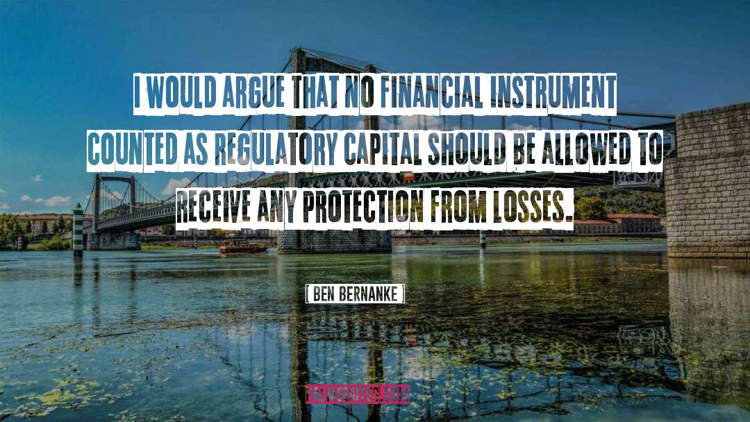 Regulatory quotes by Ben Bernanke