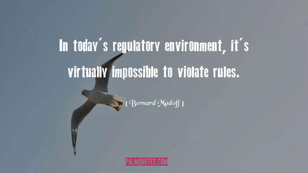 Regulatory quotes by Bernard Madoff
