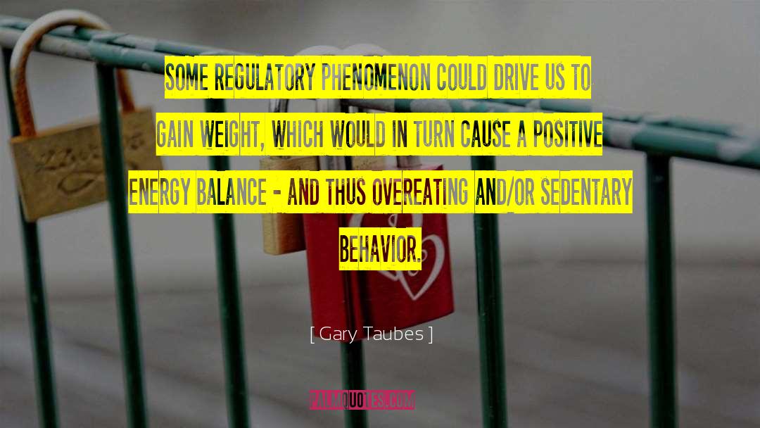 Regulatory quotes by Gary Taubes