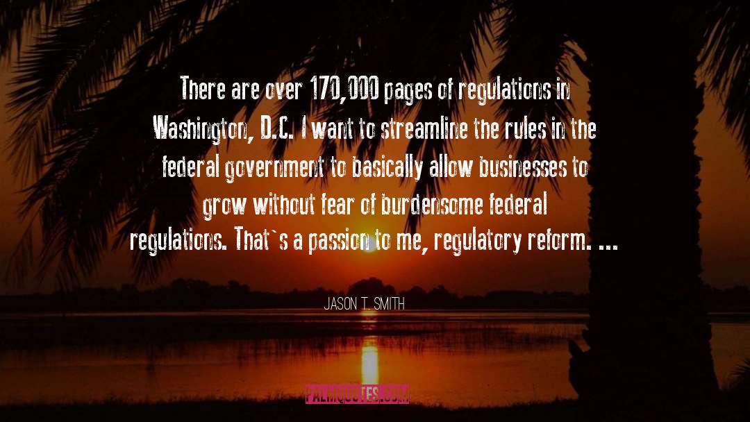 Regulatory Reform quotes by Jason T. Smith