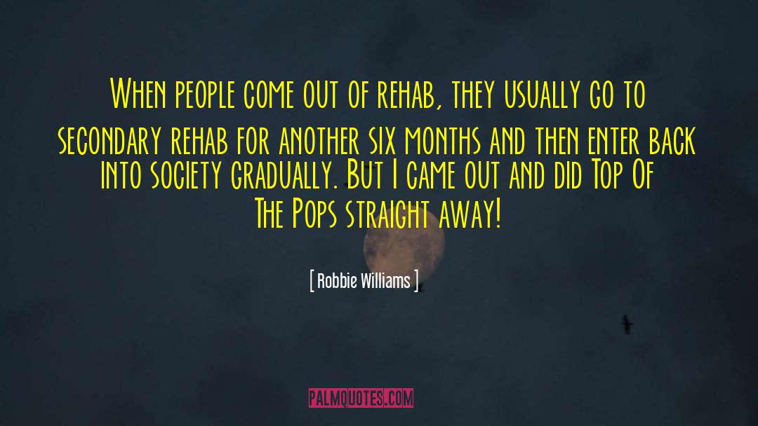 Rehab For The Unrepentant quotes by Robbie Williams