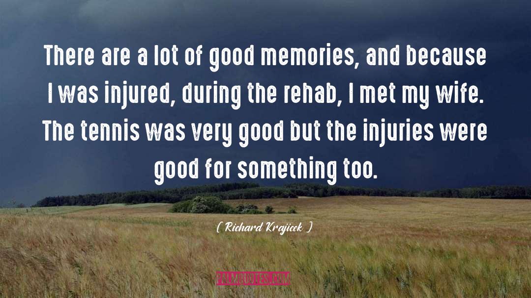 Rehab quotes by Richard Krajicek