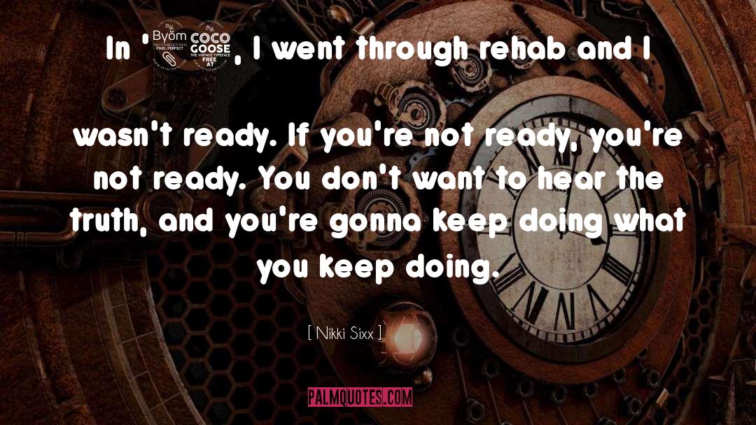 Rehab quotes by Nikki Sixx