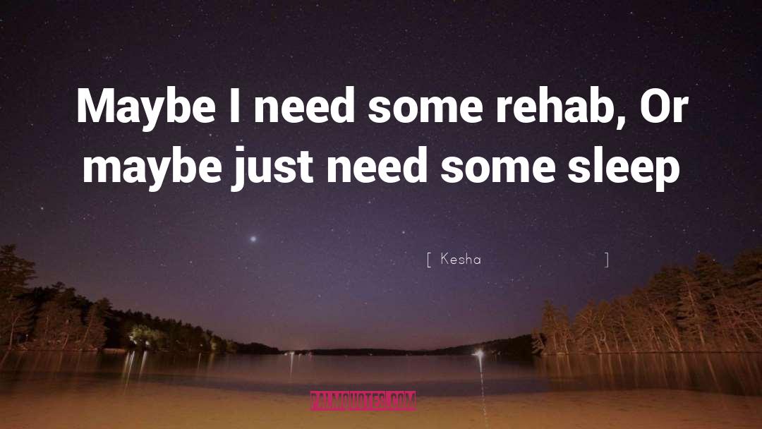 Rehab quotes by Kesha