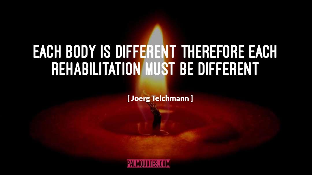 Rehab quotes by Joerg Teichmann