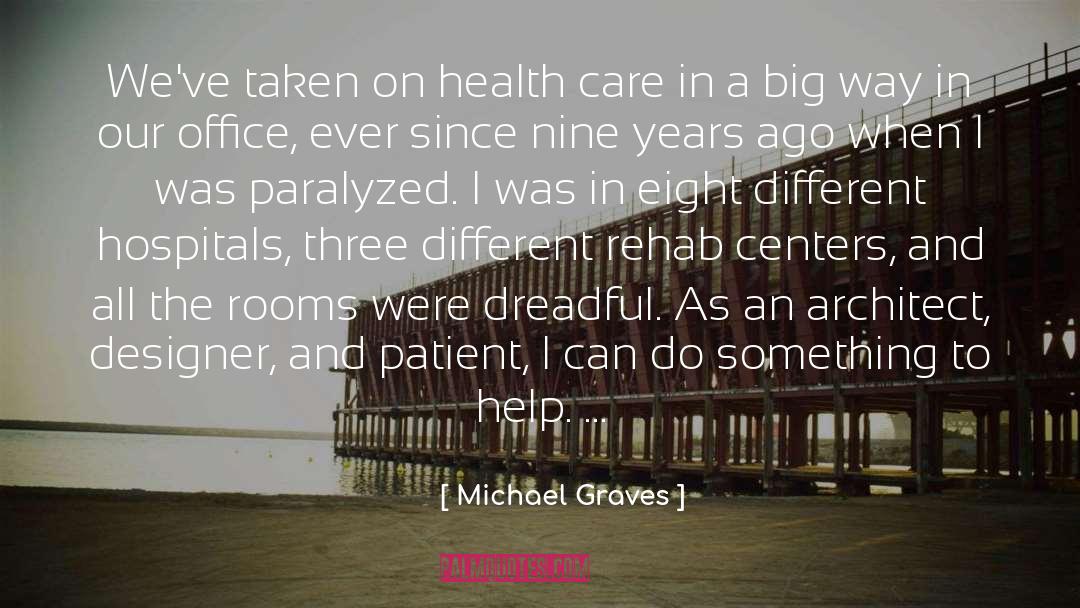 Rehab quotes by Michael Graves