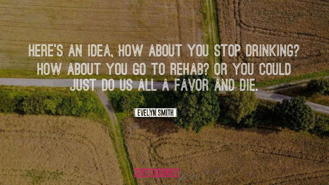 Rehab quotes by Evelyn Smith