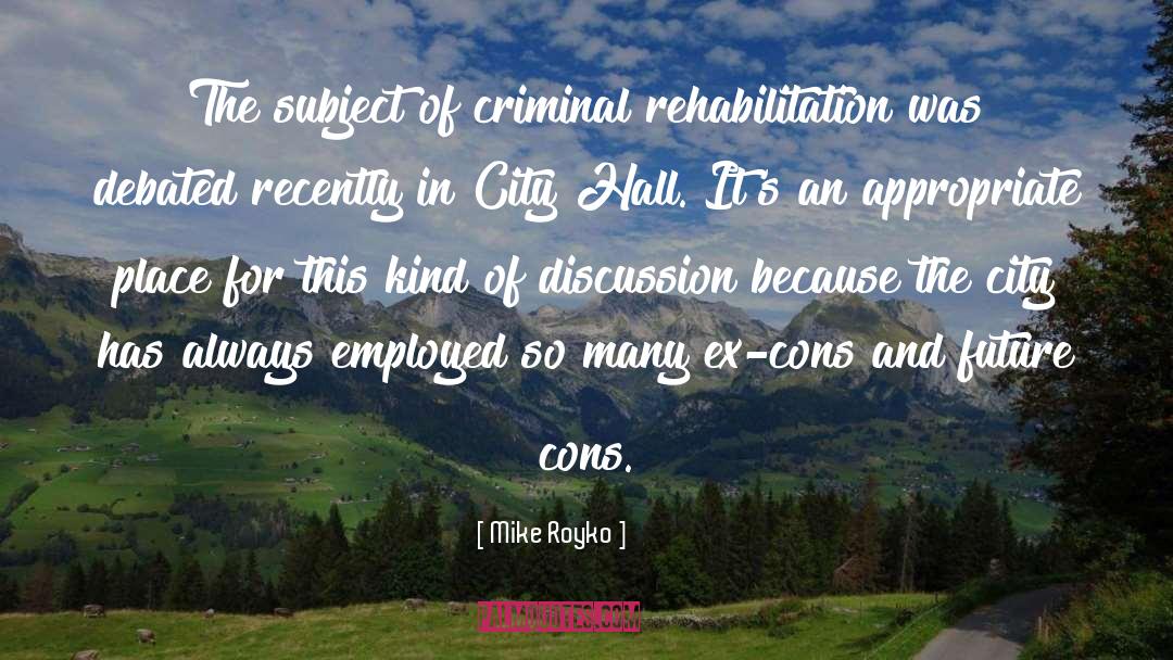 Rehabilitation quotes by Mike Royko