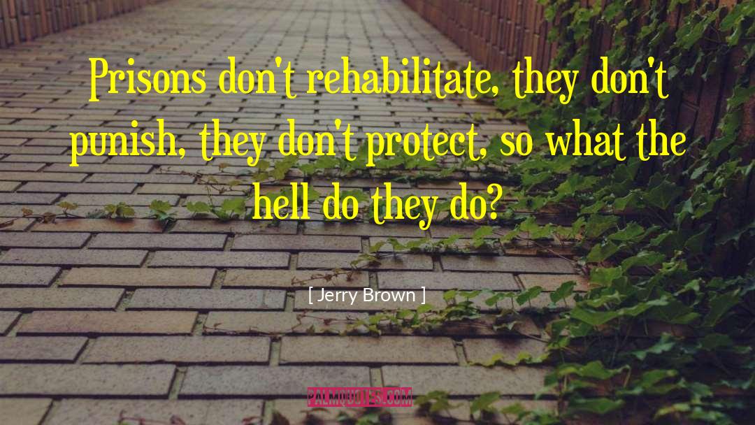 Rehabilitation quotes by Jerry Brown