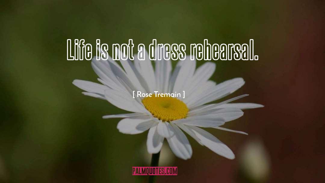 Rehearsal quotes by Rose Tremain