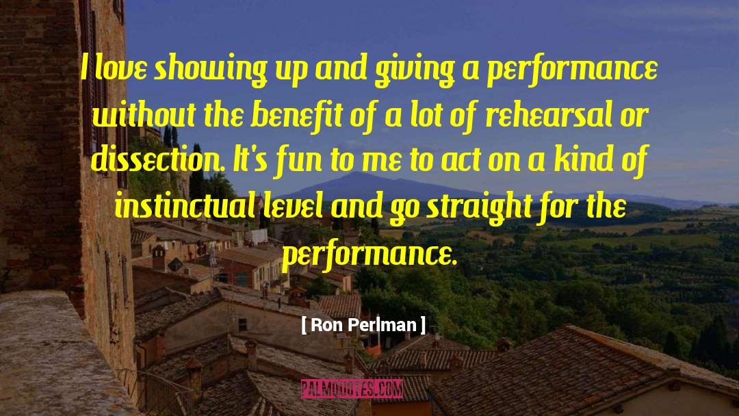 Rehearsal quotes by Ron Perlman