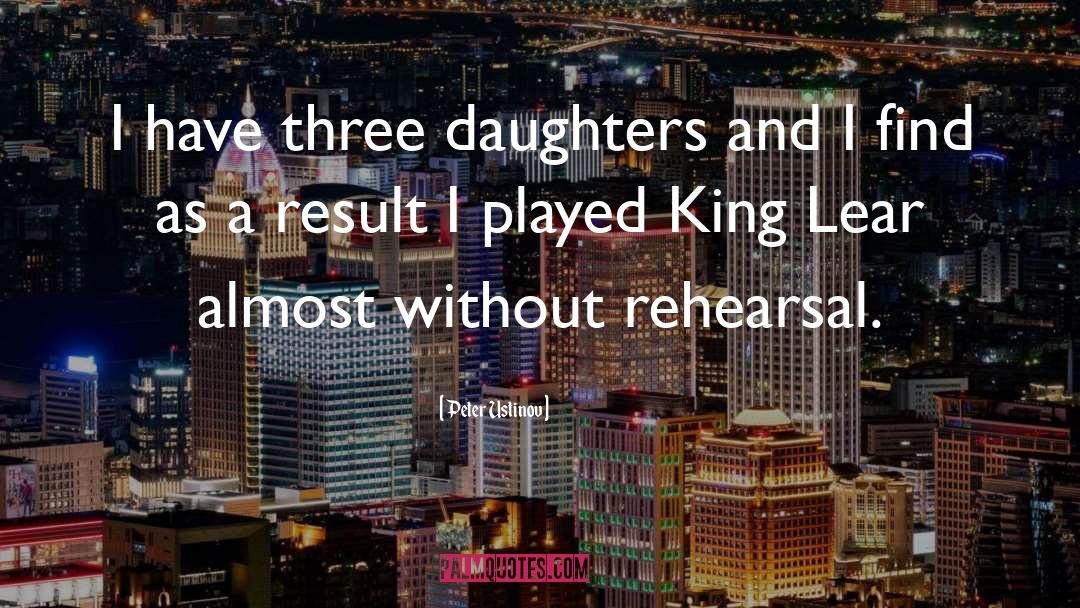 Rehearsal quotes by Peter Ustinov