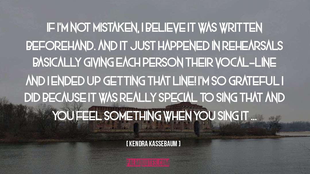 Rehearsals quotes by Kendra Kassebaum